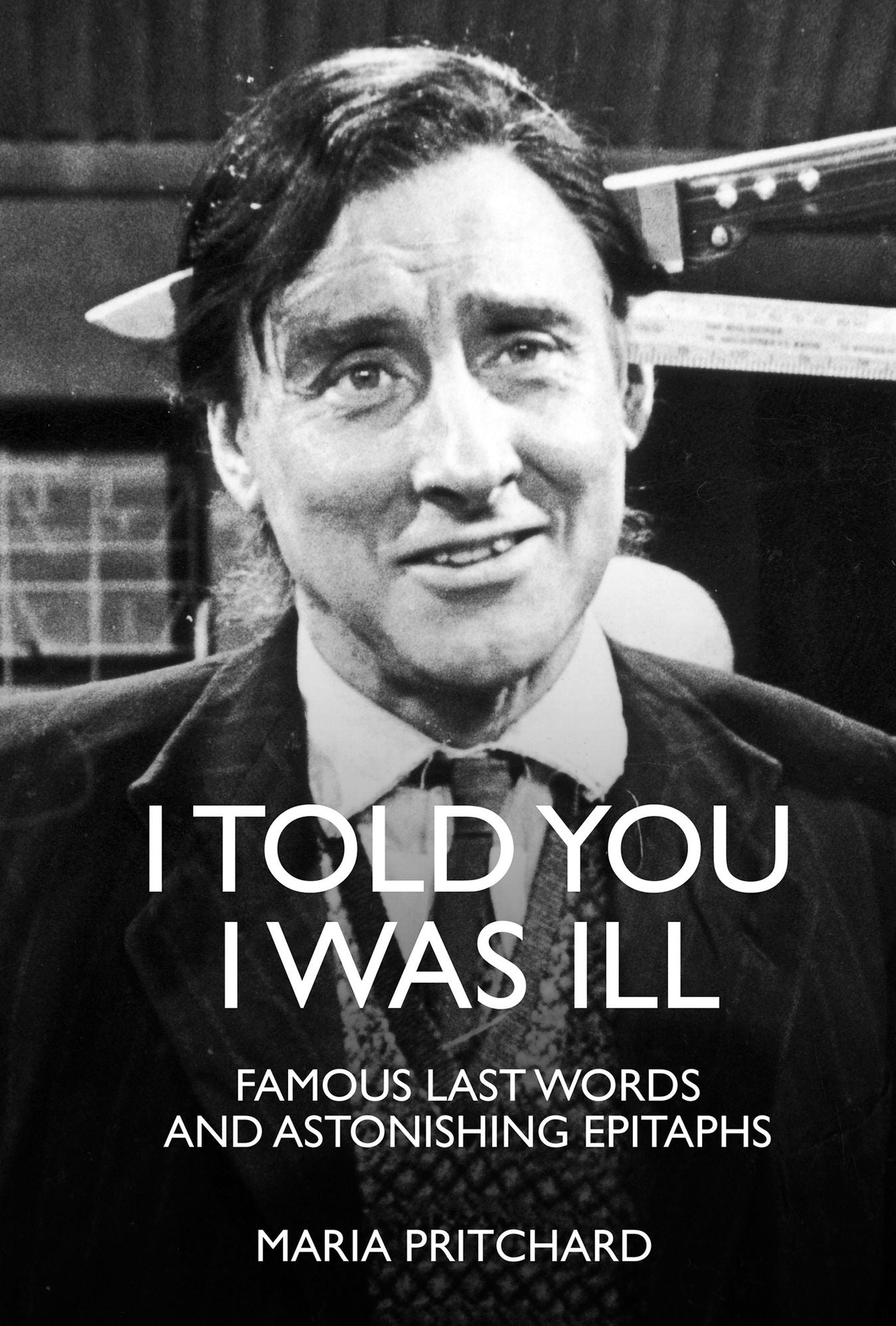 I Told You I Was Ill