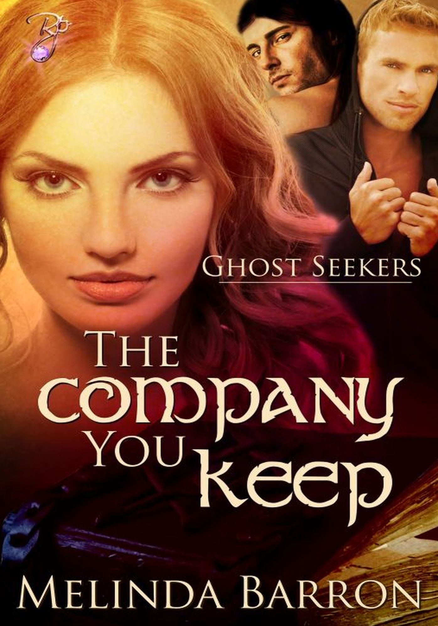 The Company You Keep (BDSM Multiple Partner Romance) (Ghost Seekers Series, Book Six) by Melinda Barron