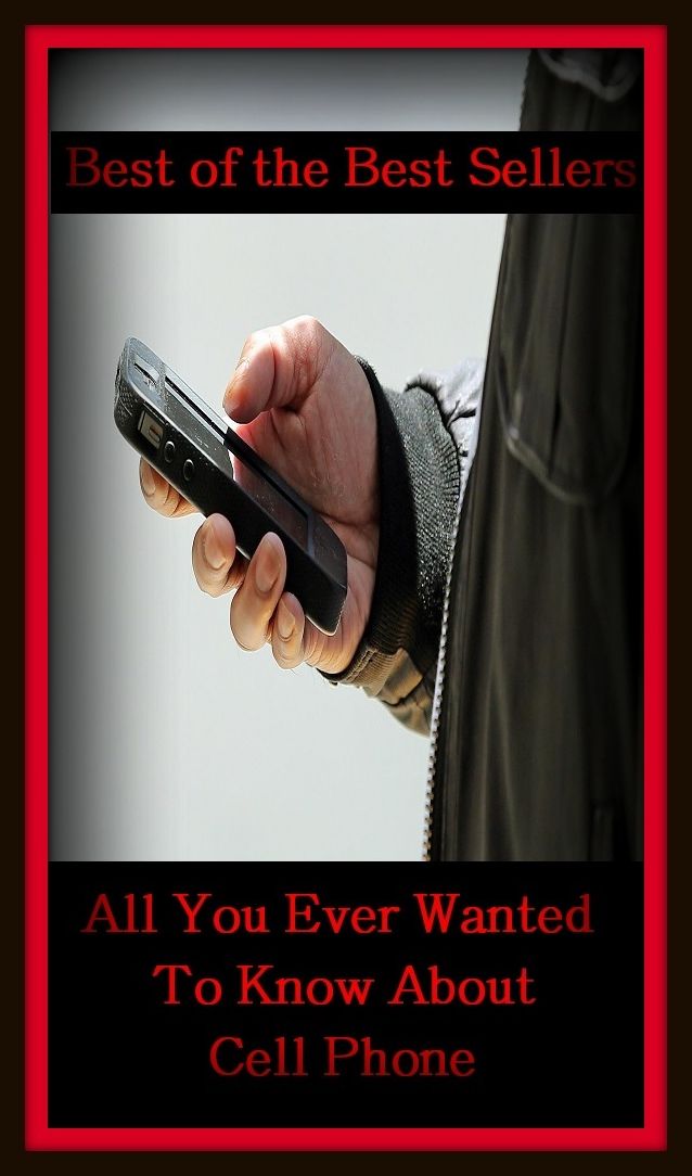 Best of the Best Sellers All You Ever Wanted To Know About Cell Phone ( car telephone, cell phone, cell telephone, cellular phone, digital telephone, field telephone, satellite telephone, wireless telephone )