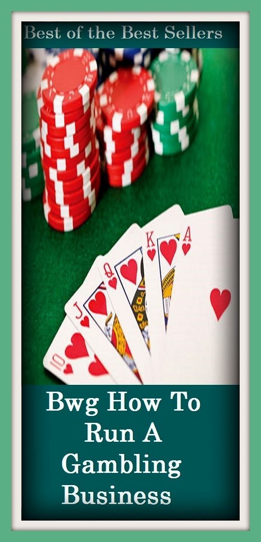 Casino Books: How To Run A Gambling Business ( addiction, poker, roulette, compulsion, dependence, casino books, craps, gambling, betting, gaming )