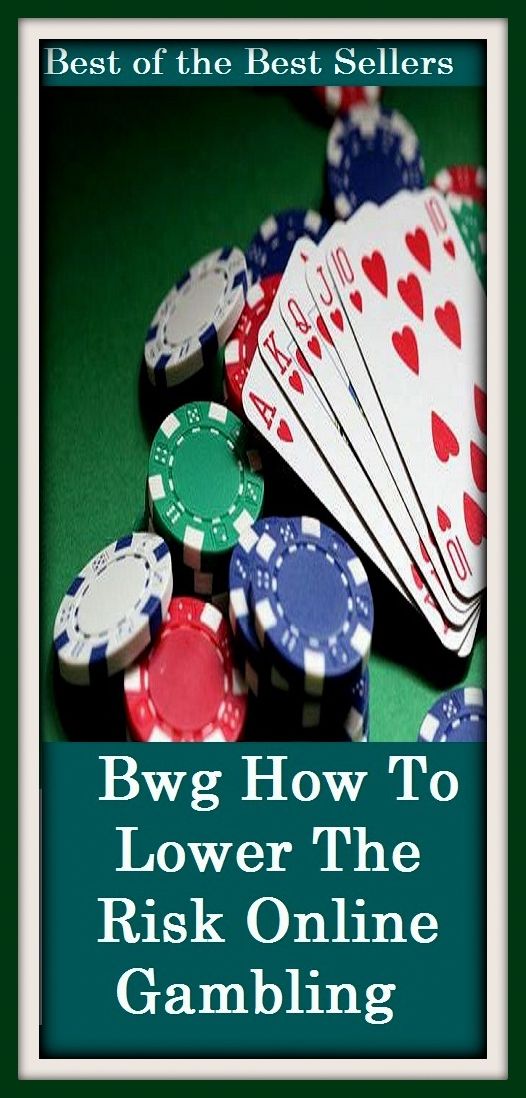 Gambling Strategies: How To Lower The Risk Online Gambling ( addiction, poker, roulette, compulsion, dependence, casino books, craps, gambling, betting, gaming )