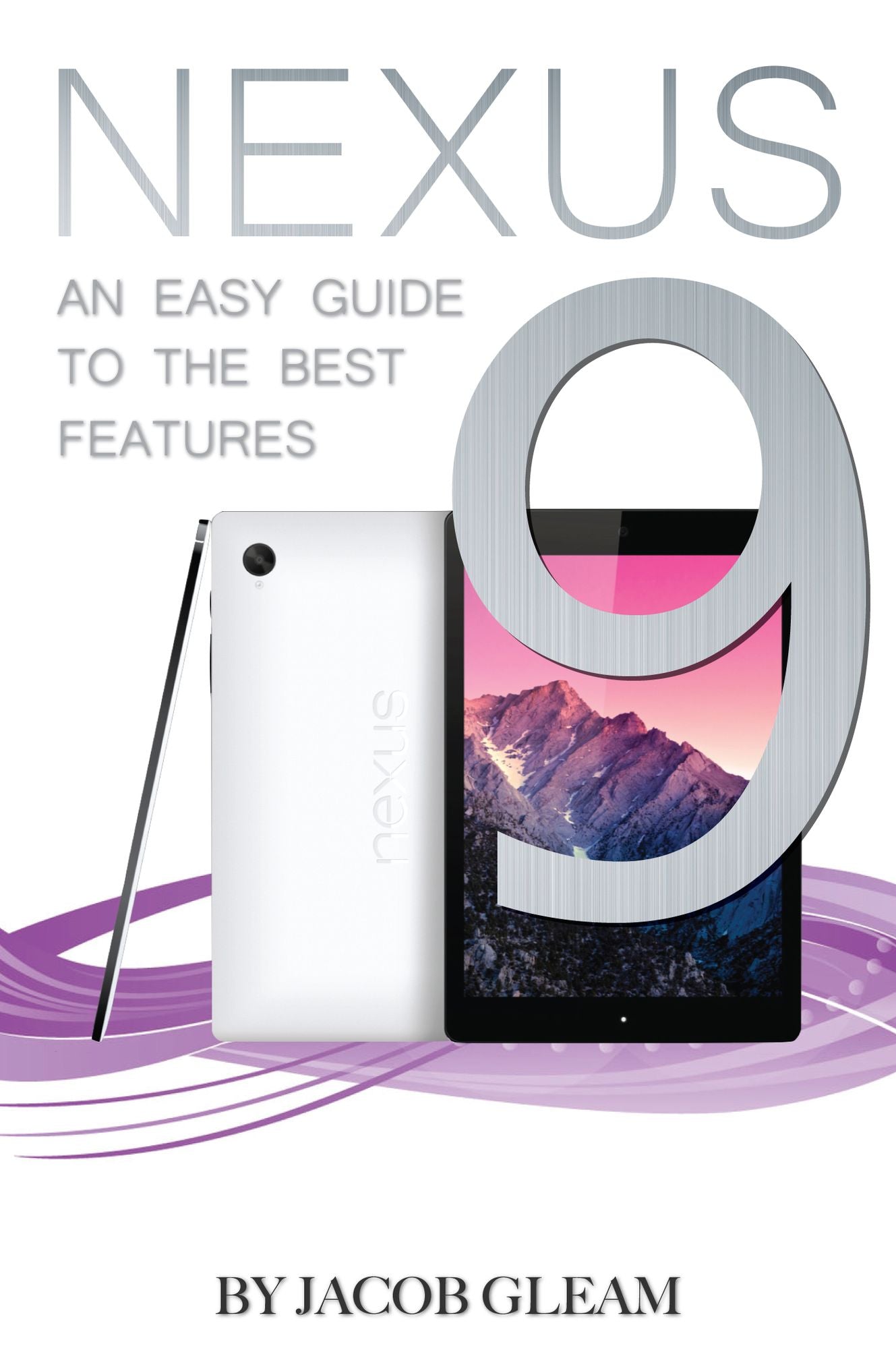 Nexus 9: An Easy Guide to the Best Features