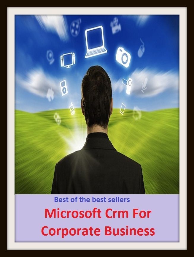 Best of the best sellers Microsoft Crm For Corporate Business (Employment, field, trade, work, bag, biz, calling, career, craft, dodge, function, game, line, livelihood, occupation, pursuit, racket.)