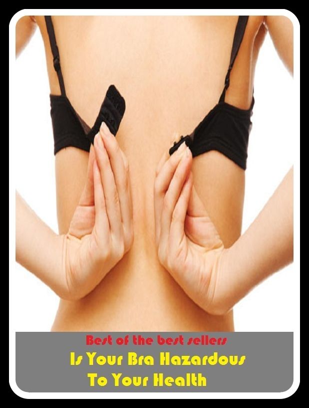 Best of the Best Sellers Is Your Bra Hazardous To Your Health( bikini, corset, lingerie, shorts , undergarment, drawers, G-string, jockeys, loincloth, panties)