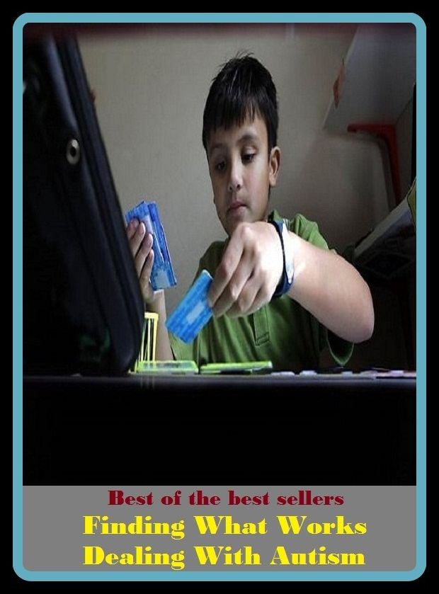 Best of the Best Sellers Finding What Works Dealing With Autism (unusual, abnrmaol, paranormal, extraordinary, unnatural, unnatural, abnormal, pathologic, unnatural, unusual, rare)