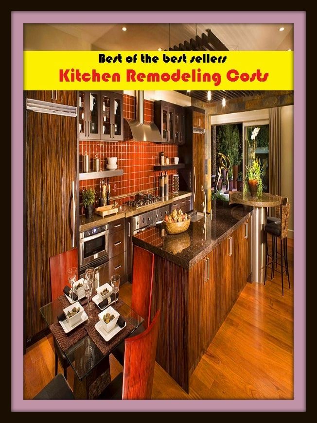 Best of the Best Sellers Kitchen Remodeling Costs (gallary, cookhouse, kitchenette, cooks room, canteen, cuisine,mess,eat in, cookery scullery)