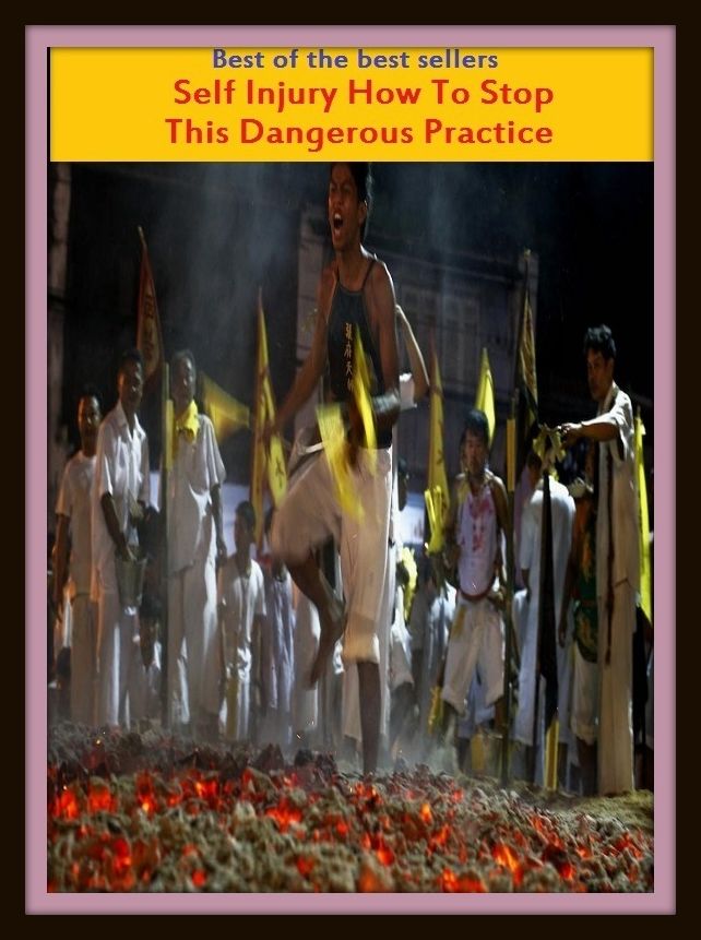 Best of the Best Sellers Self Injury How To Stop This Dangerous Practice ( hit, stroke, knock, bang, rapdamage, loss, harm, hurt, deprivation, wound, excoriation )