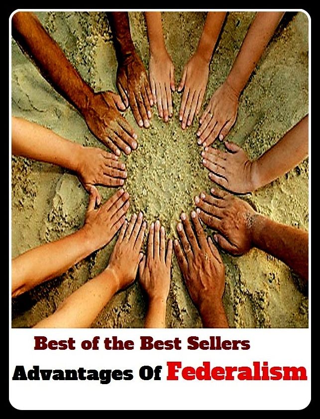 Best of the Best Sellers Advantages Of Federalism (advantaged, advantage, advantageous, advantageously, advantageous, advantaging, adverbs, advent, convection, convection fog)