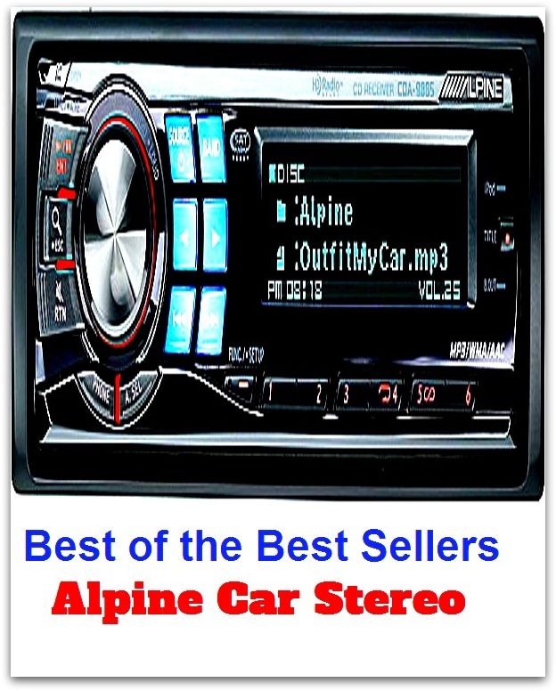 Best of the Best Sellers Alpine Car Stereo ( auto, automobile, bus, convertible, jeep, limousine, machine, motor, pickup, ride, station )