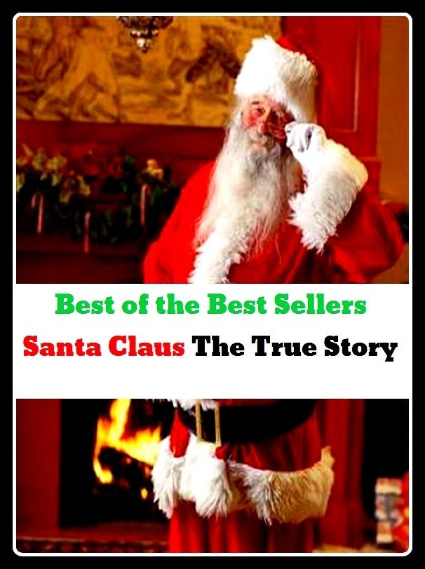 Best of the Best Sellers Santa Claus The True Story ( story, tale, narrative, fable, legend, fiction, description, story, statement, account, announcement, representation )