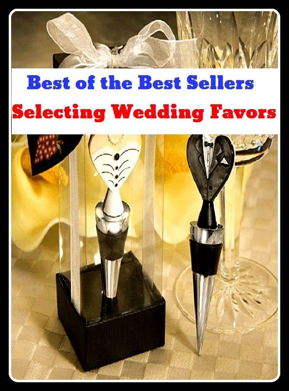 Best of the Best Sellers Selecting Wedding Favors ( choose, select, pick, cull, return, wedding, marriage, wedding day, nuptial, wedlock, matrimony )