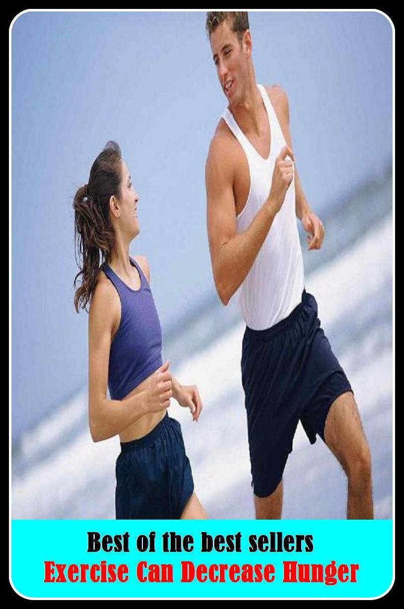 Best of the Best Sellers Exercise Can Decrease Hunger ( Nachtmusik, yoga, absolute music, worry, absorb the attention, workings, acting, working, active use, work at )