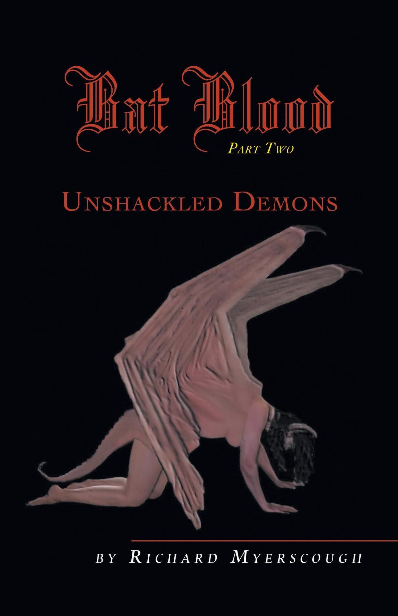 Bat Blood - Part Two: Unshackled Demons