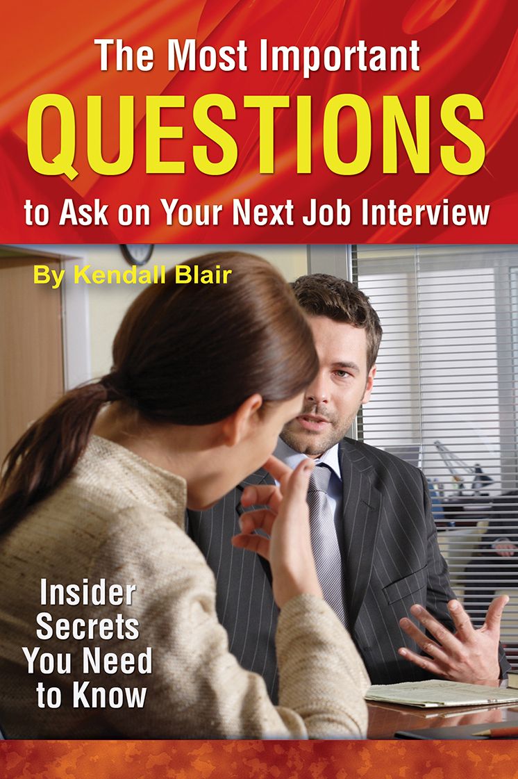 The Most Important Questions to Ask on Your Next Interview: Insider Secrets You Need to Know