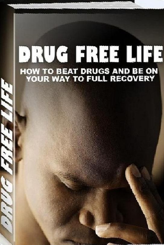 eBook about Drug Free Life - Prevent substance abuse and take control of your life!