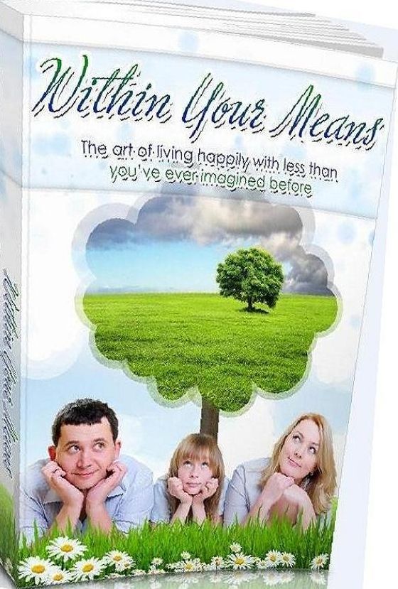 eBook about Within Your Means - Get All The Support And Guidance You Need To Be A Success At Living Within Your Means!