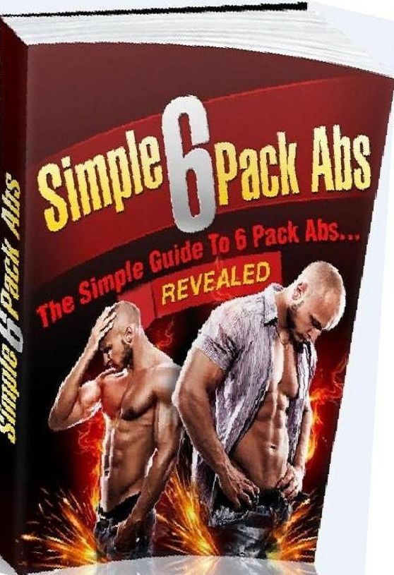 eBook about best Simple 6 Pack Abs - Simply And Easily Get The Hot Body You've Always Dreamed Of In No Time Flat