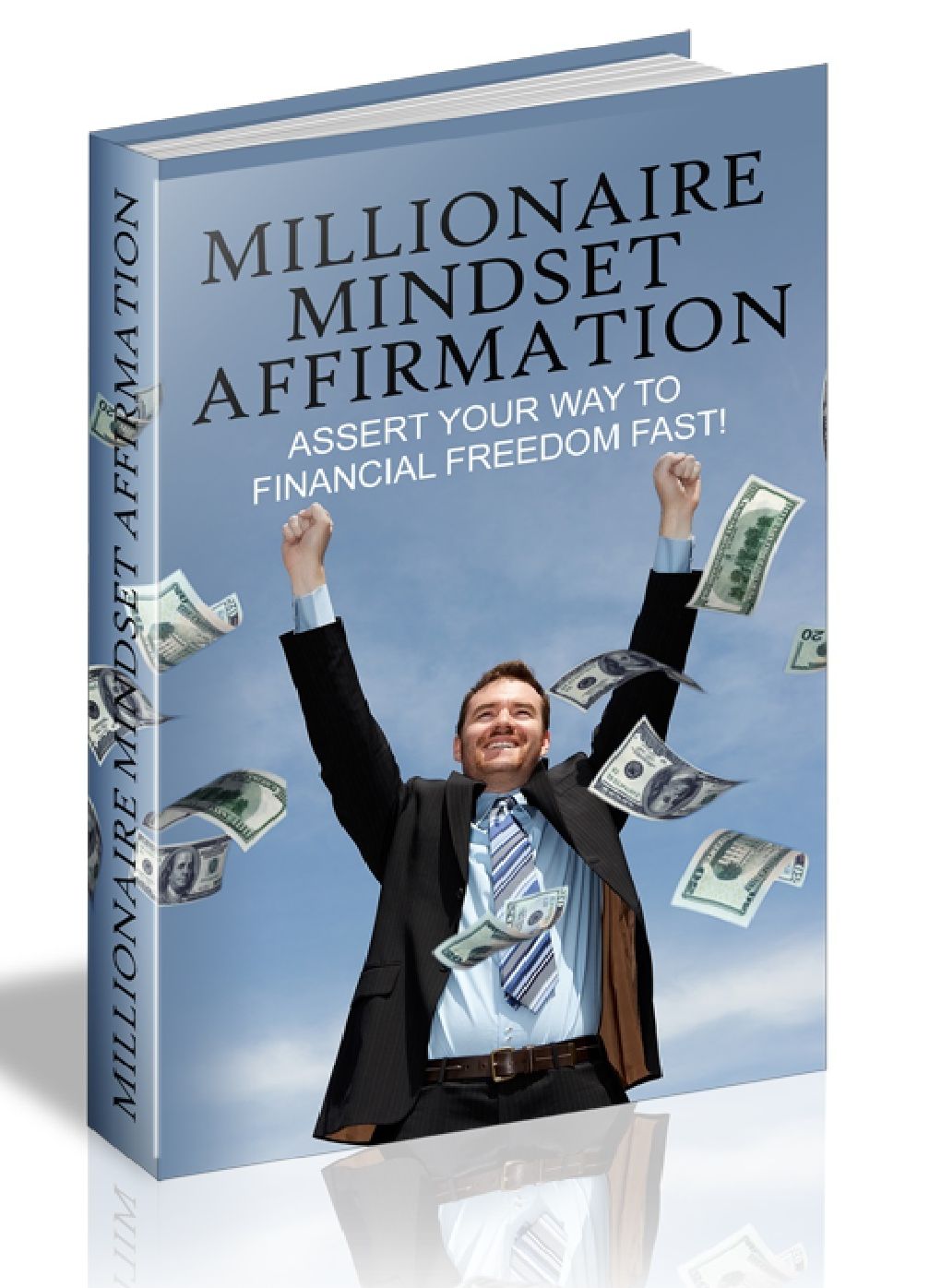 Millionaire Mindset Affirmation - ASSERT YOUR WAY TO FINANCIAL FREEDOM FAST!