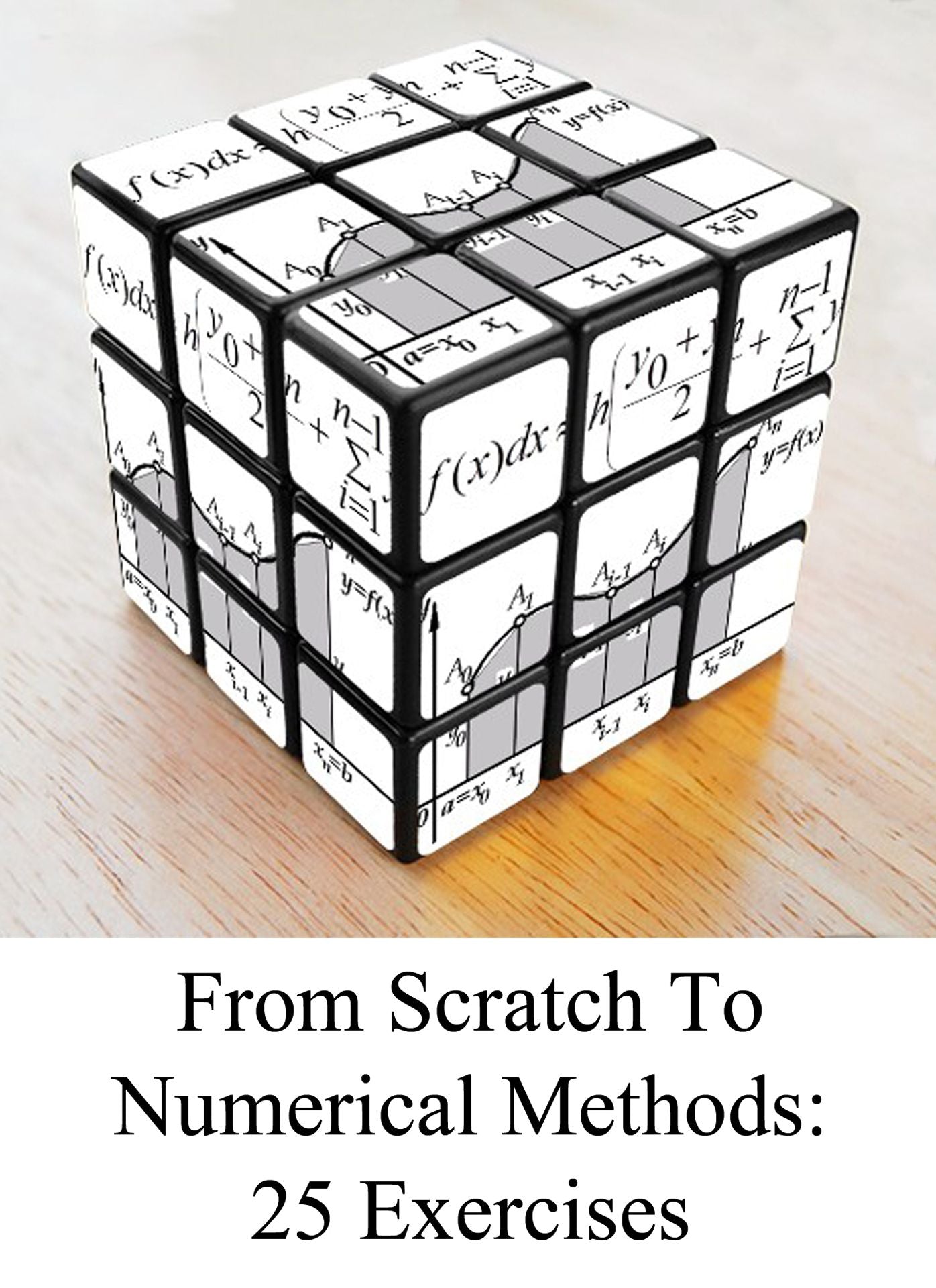 From Scratch To Numerical Methods: 25 Exercises