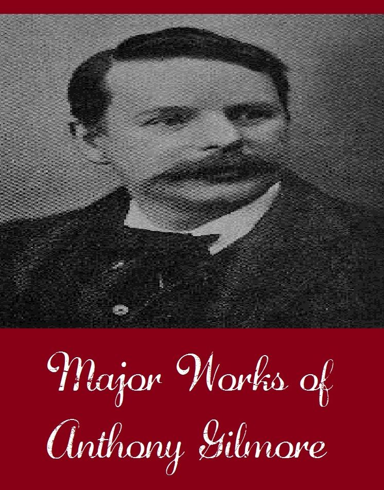 Major Works of Anthony Gilmore (Major Science Fiction Works of Anthony Gilmore Including Hawk Carse, The Affair of the Brains, The Bluff of the Hawk, The Passing of Ku Sui, And More)