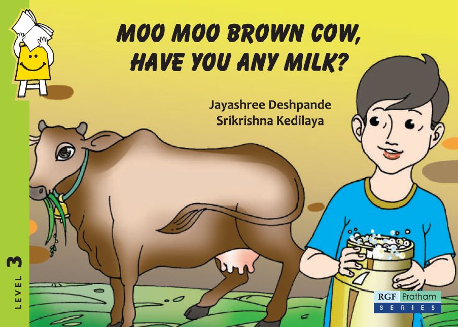 Moo Moo Brown Cow, Have You Any Milk