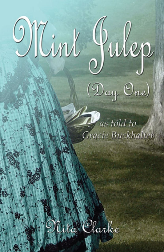 Mint Julep (Day One): As Told to Gracie Buckhalter
