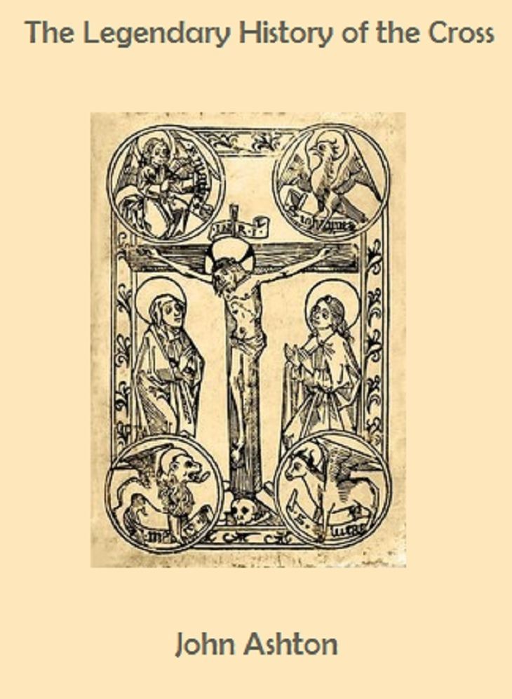 The Legendary History of the Cross (Illustrated)