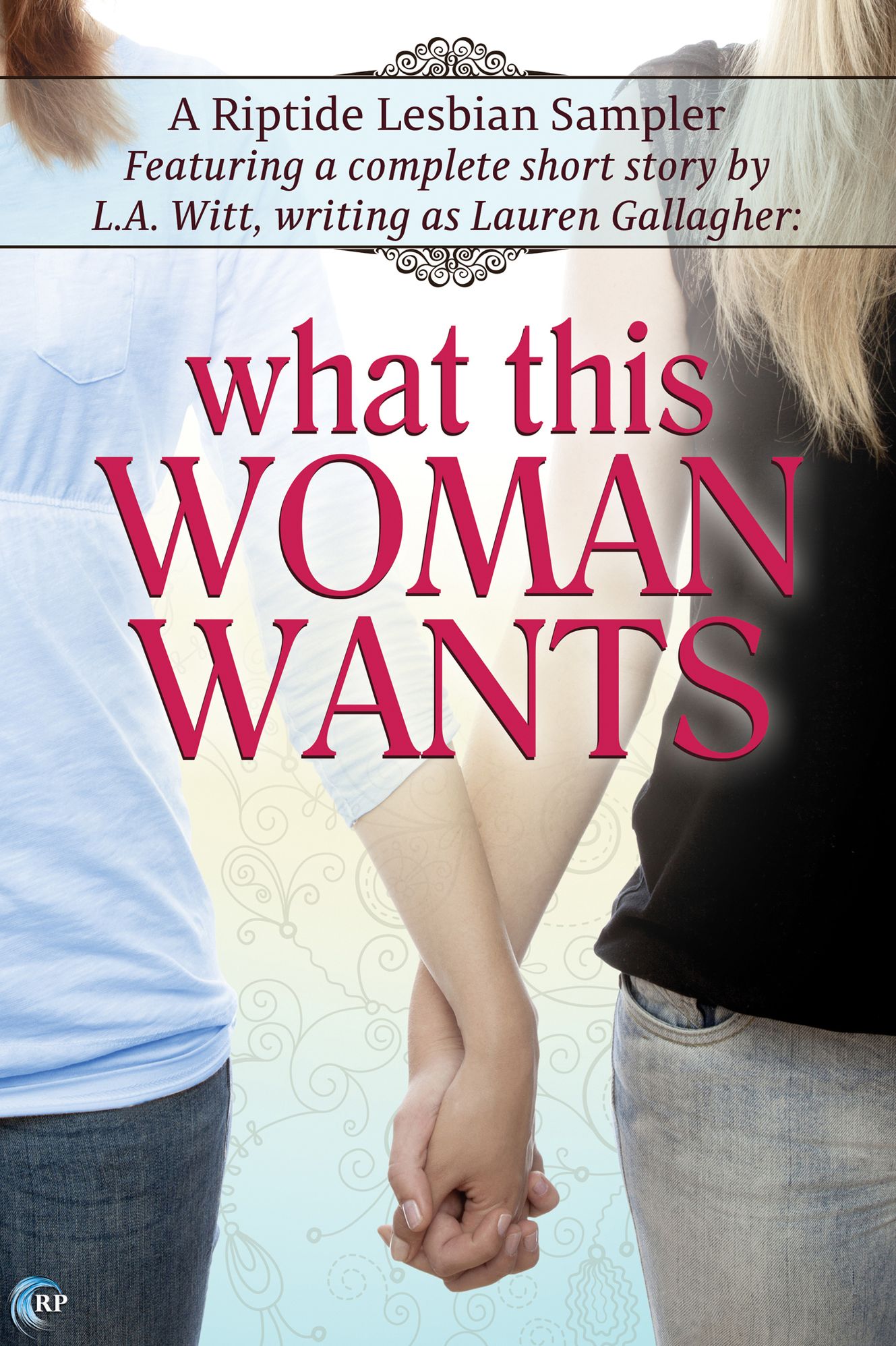 What This Woman Wants (A Riptide Lesbian Sampler)