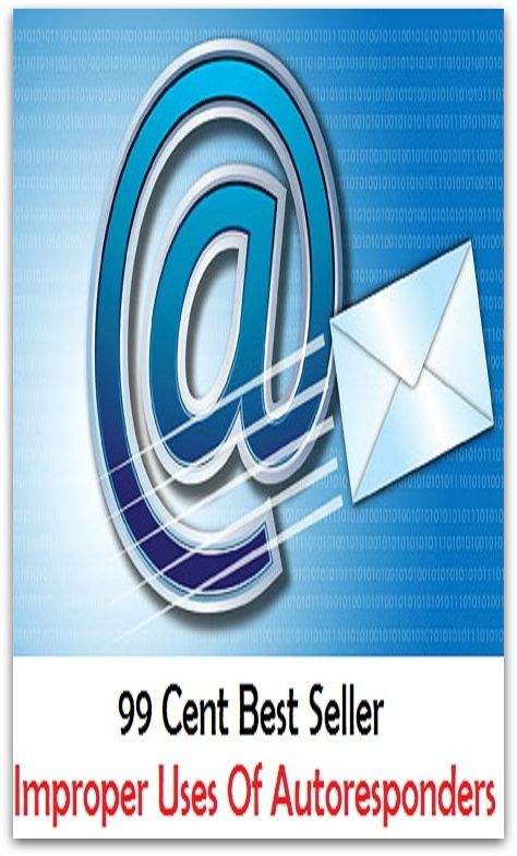 99 Cent best seller Improper Uses Of Autoresponders (impromptu, impromptus, improper, improper fraction, improper integral, improperation, improperia, improperly, improperness, improperty)