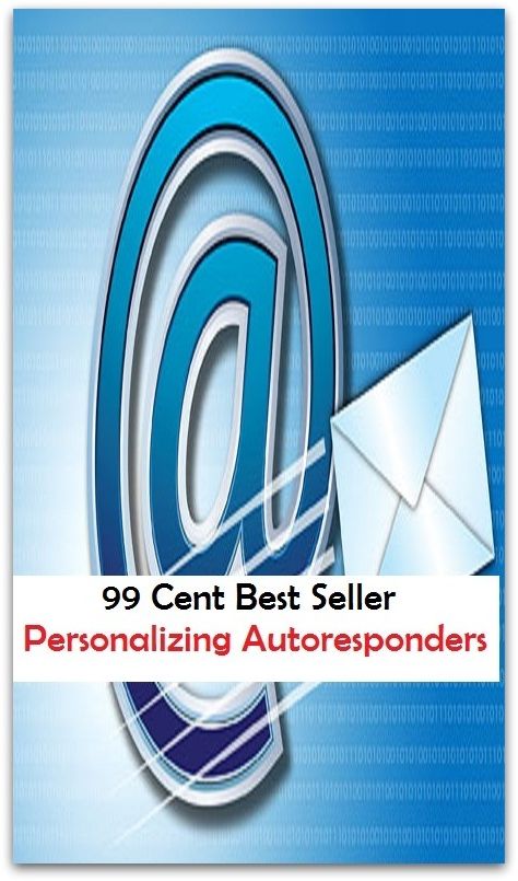99 Cent best seller Personalizing Autoresponders (auto regulatory loop,auto renewal,auto repeat,auto resonance,transponder, auto response,auto reverse,auto rick,auto rickshaw,auto rotation)