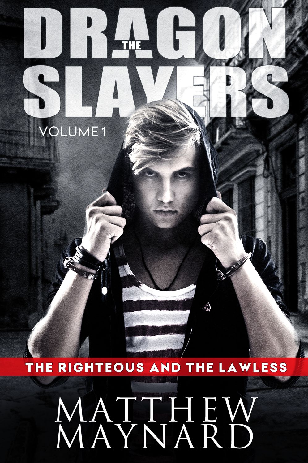 The Dragonslayers Volume 1: The Righteous and The Lawless