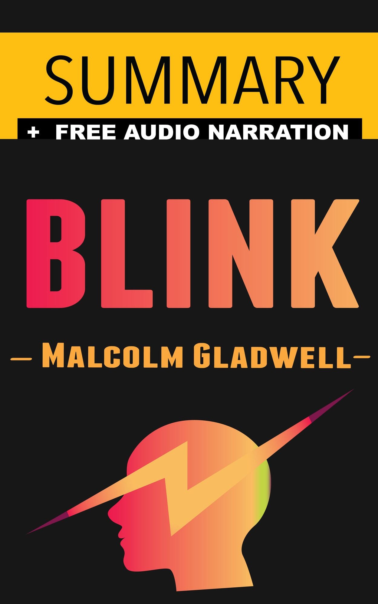 Blink: The Power of Thinking Without Thinking by Malcolm Gladwell -- Summary