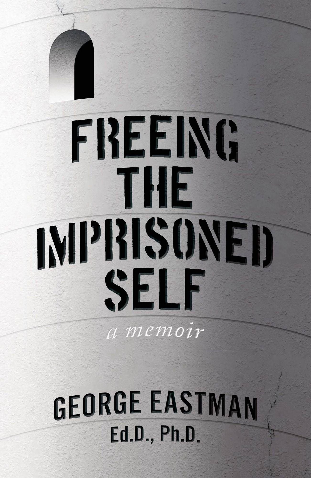 Freeing the Imprisoned Self: A Memoir