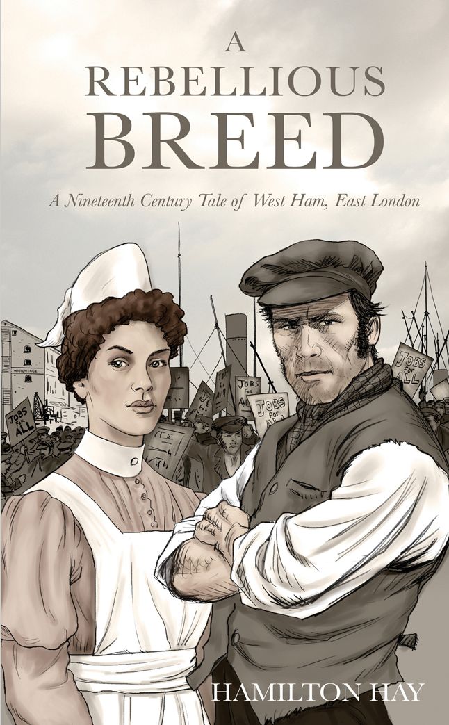 A Rebellious Breed: A Nineteenth Century Tale of West Ham, East London