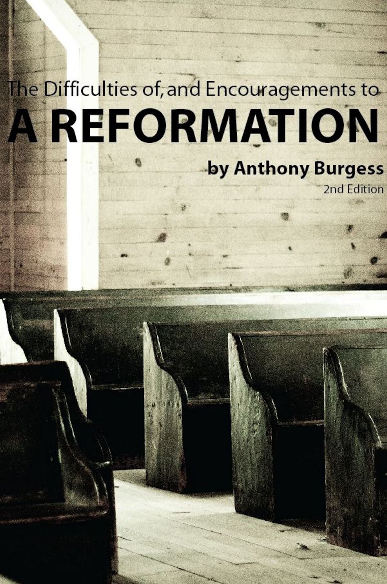 The Difficulties of and the Encouragements to a Reformation