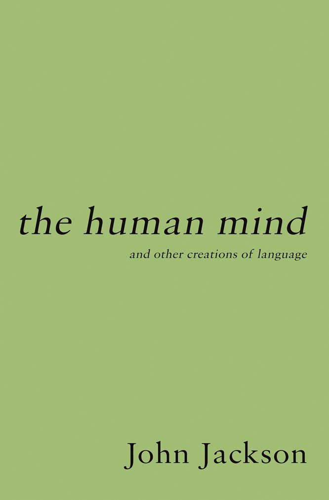 The Human Mind: and other creations of language