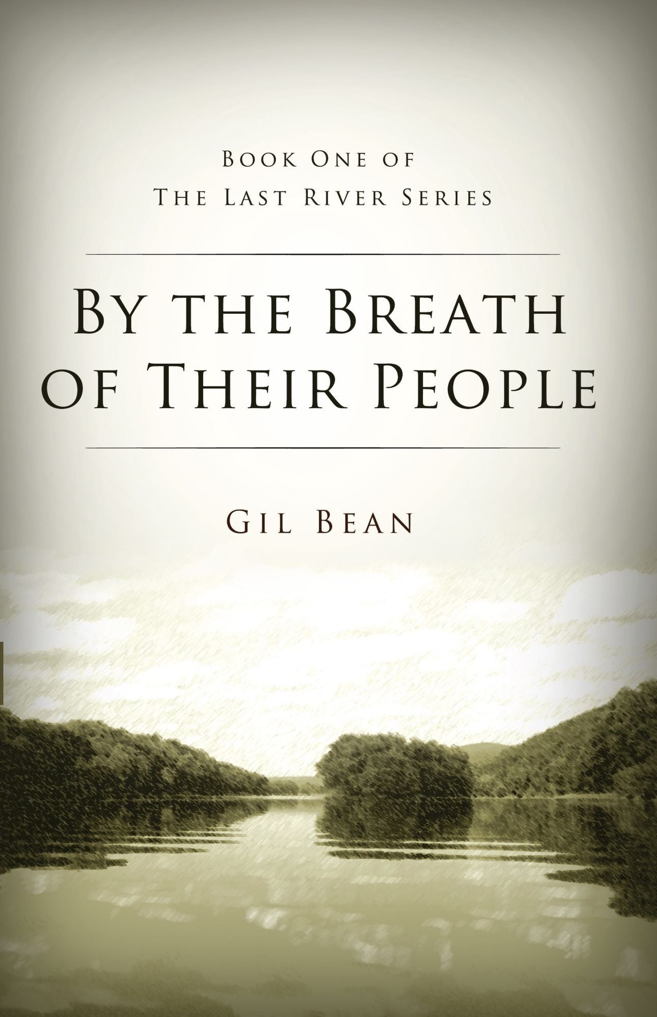 By the Breath of Their People: Book One of The Last River Series