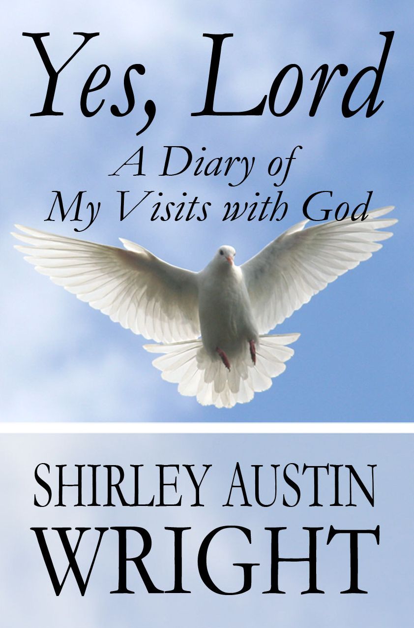 Yes, Lord: A Diary of My Visits with God