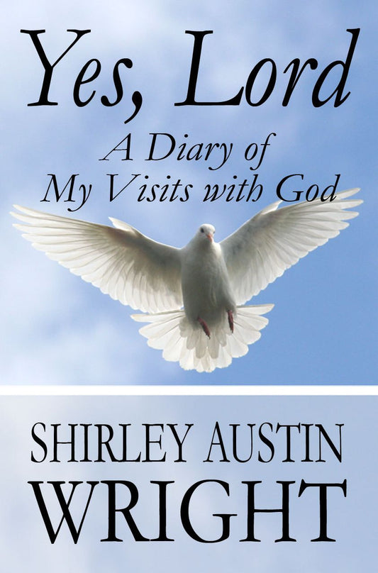 Yes, Lord: A Diary of My Visits with God