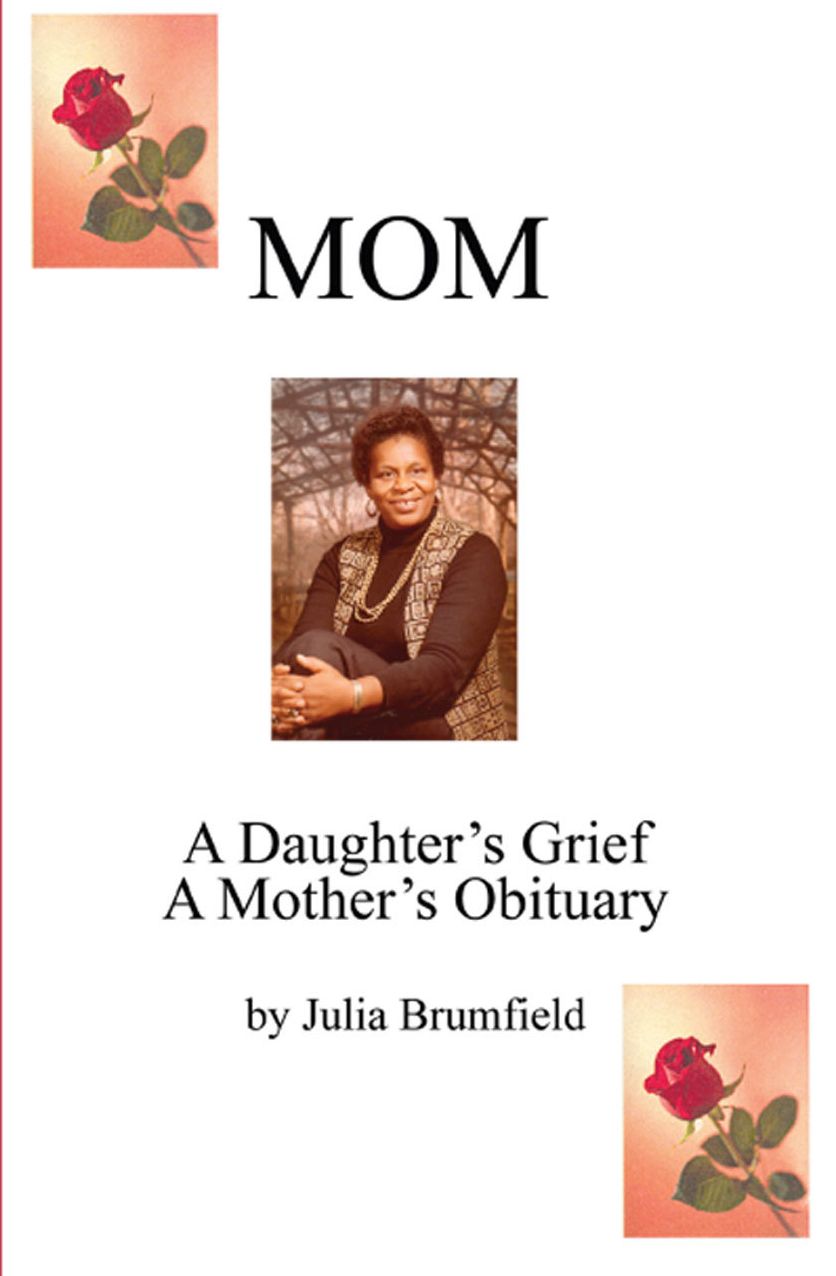 Mom: A Daughter's Grief, a Mom's Obituary