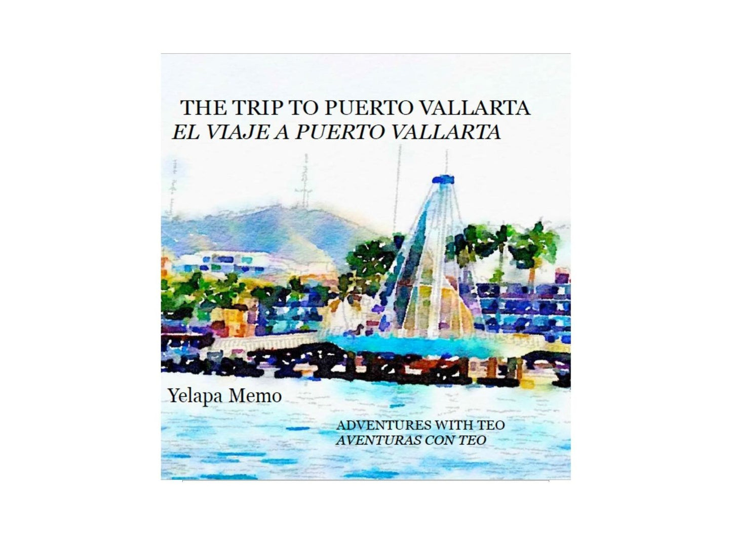 The Trip to Puerto Vallarta-El Viaje a Puerto Vallarta