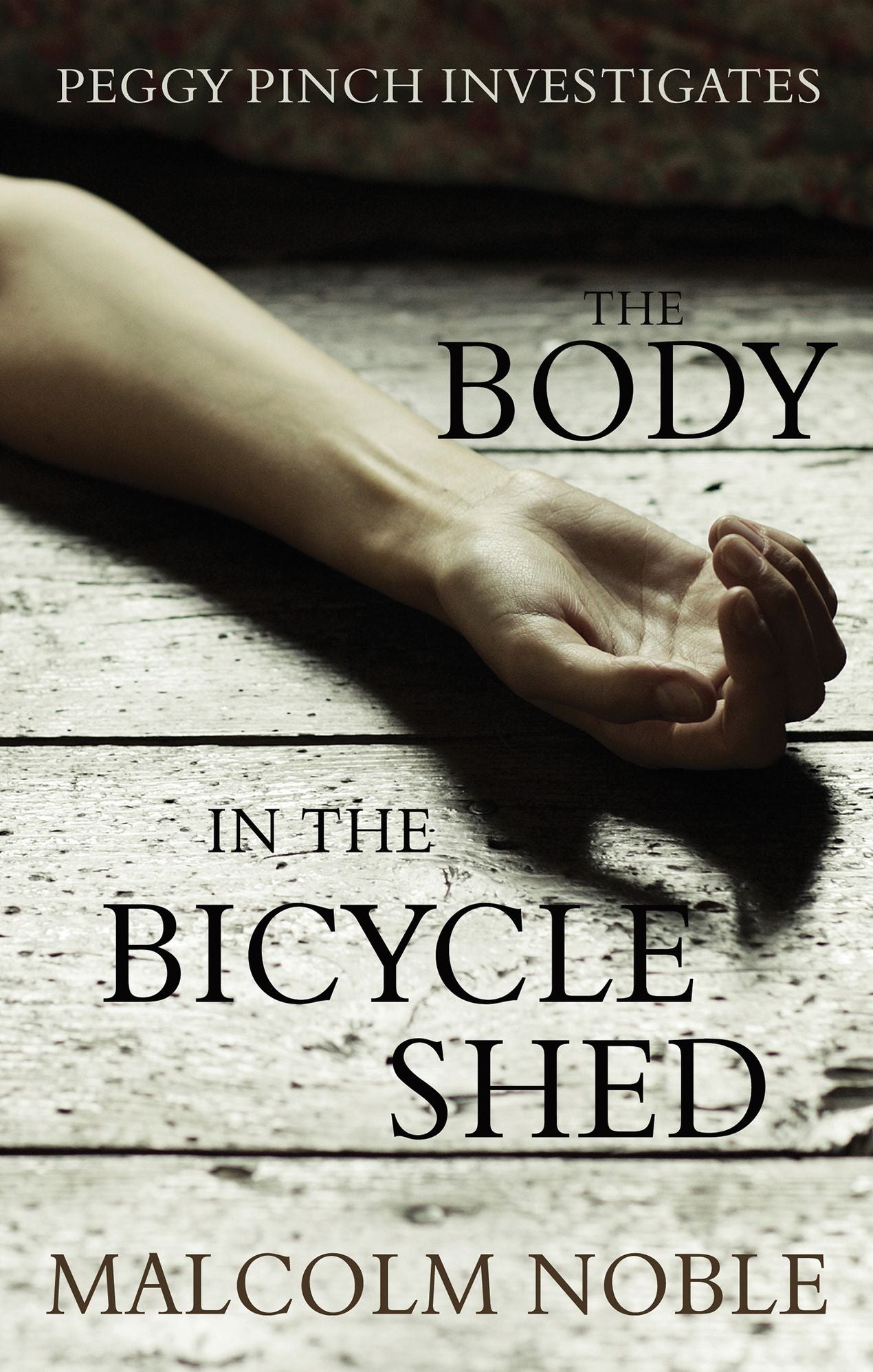 The Body in the Bicycle Shed: Peggy Pinch Investigates