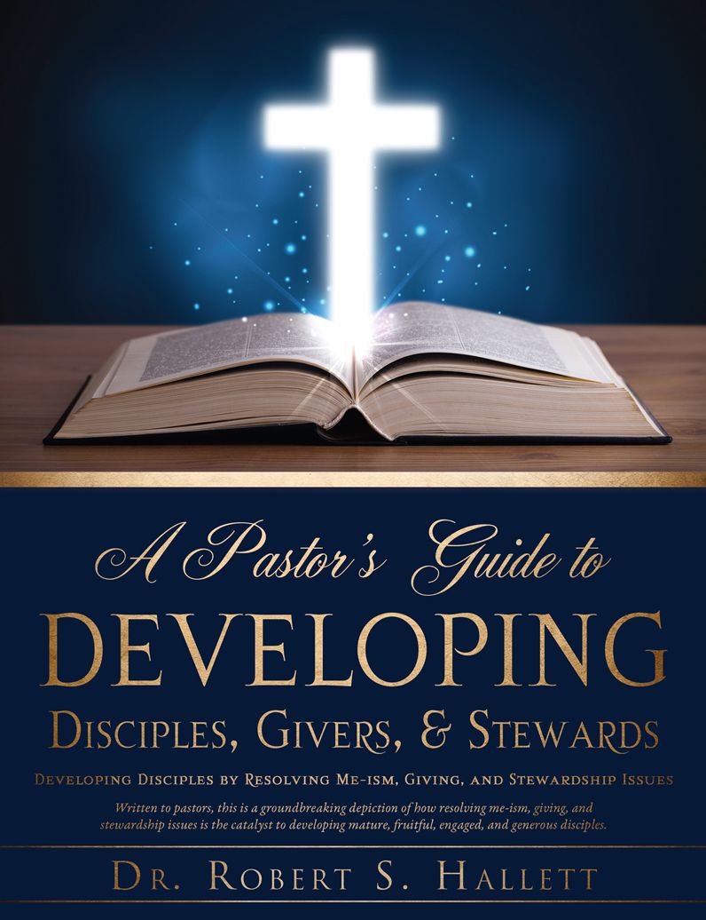 A Pastor's Guide to Developing Disciples, Givers, & Stewards