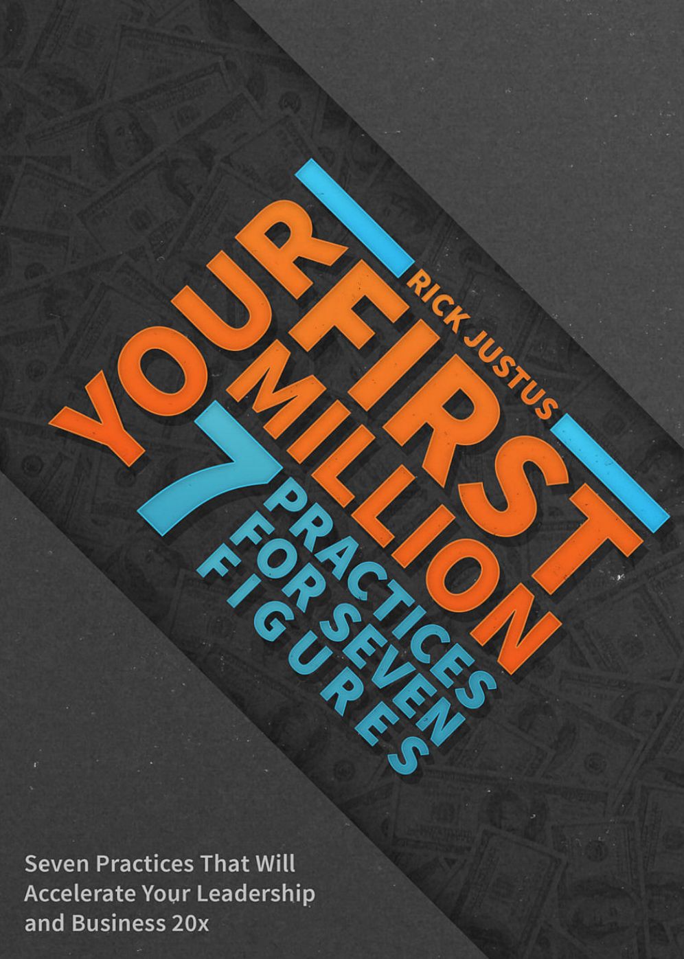 Your First Million: Seven Practices for Seven Figures
