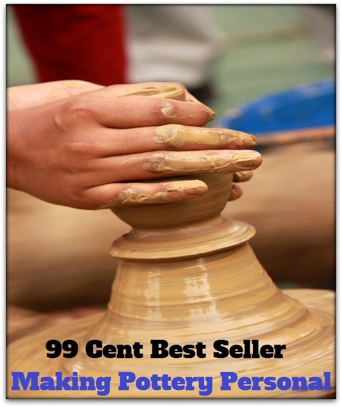 99 Cent best seller Making Pottery Personal ( making history,making known,making love,making money,making out,making water,making-iron,making-up,makings,making ovations )