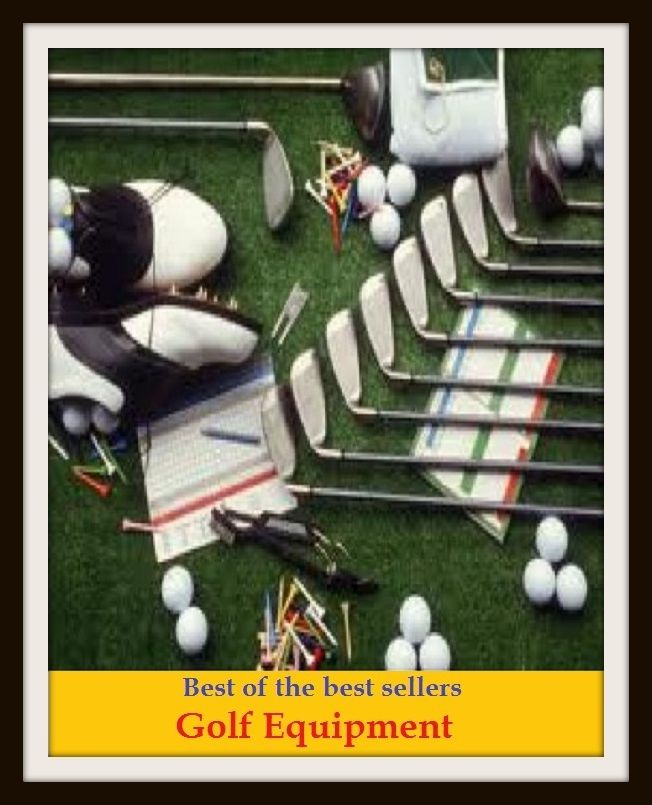 Best of the Best Sellers Golf Equipment (apparatus, paraphernalia, articles, appliances, impedimenta, tools, utensils, implements,instruments, hardware, gadgets, gadgetry)