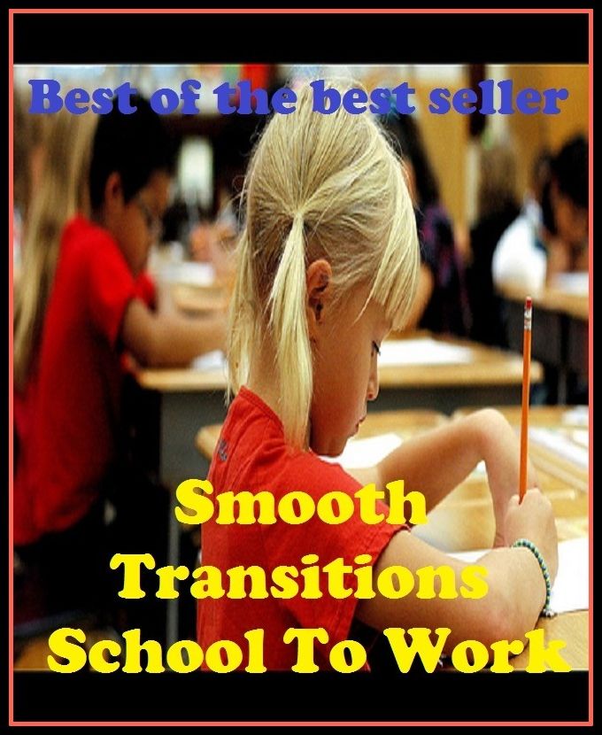 Best of the Best Sellers Smooth Transitions School To Work ( alteration, infusion, ,transit, transfer, exchange, gait, pervasion, change of state, attack, pervasion )