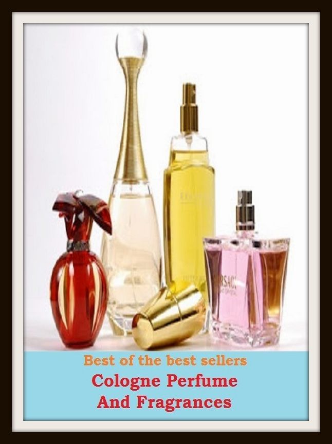 Best of the Best Sellers Cologne Perfume And Fragrances (fragrance, scent, eau de toilette, toilet water, eau de cologne, cologne, aftershave)