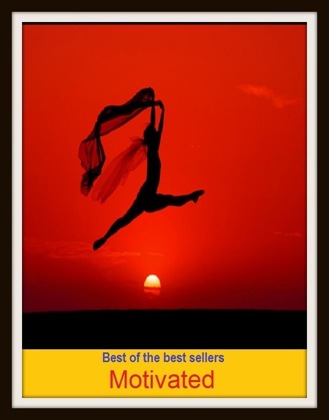 Best of the Best Sellers Motivated (reasoned, driven, motivation, substantiated, justified, motivational, prompted, inspired, self-motivated, well-motivated)
