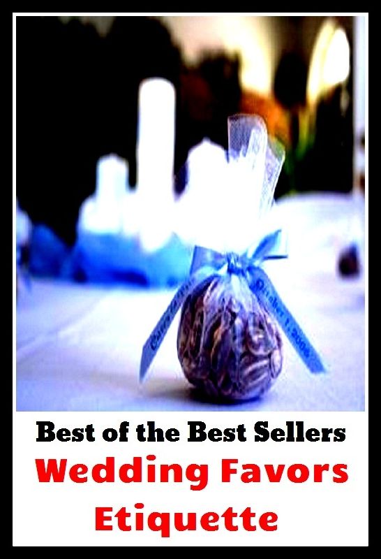Best of the Best Sellers Wedding Favors Etiquette ( wedding, marriage, wedding day, nuptial, wedlock, matrimony, etiquette, civility, breeding, punctilio, savoir vivre, complaisance )